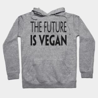 The Future Is Vegan Hoodie